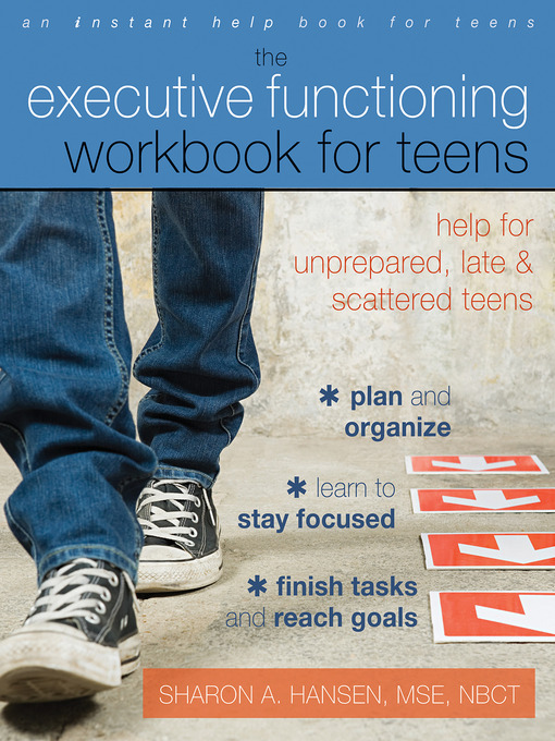 Title details for The Executive Functioning Workbook for Teens by Sharon A. Hansen - Available